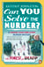 Can You Solve the Murder? - The Forest of Death - Become the detective in a gripping, interactive crime novel and puzzle book for adults