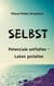 Selbst - Potenziale entfalten-Leben gestalten