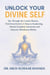 Unlock Your Divine Self - Awakening the Soul, #4