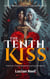 The Tenth Kiss: The Final Choice Between Love and Freedom - Kiss of Blood and Crown Series, #5
