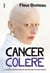 Cancer Colère - La santé et les pesticides ne sont pas une affaire d’opinion.