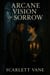 Arcane Vision of Sorrow