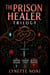 The Prison Healer Trilogy (The Prison Healer, The Gilded Cage, The Blood Traitor)
