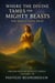 Where the Divine Tames       the Mighty Beasts : The Mountains Pray - Dreams Beyond Reality Series, #10