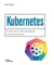 Kubernetes - 50 solutions pour les postes de développement et les clusters de production