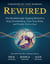 Rewired - The Breakthrough Tapping Method to Stop Overthinking, Calm Your Body, and Finally Feel at Ease