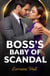 Boss's Baby Of Scandal