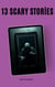 13 Scary Stories