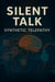 Silent Talk: Synthetic Telepathy