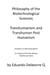 Philosophy of the Biotechnological Sciences, Transhumanism and Transhuman Post Humanism: Evolution or Dehumanization? (A critique of the Peer Review Academy process)