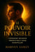 Le Pouvoir Invisible : Comment Devenir Irrésistible Sans Manipuler - Psychologie, #1