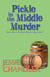 Pickle in the Middle Murder - Shay O’Hanlon Caper, #3