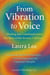 From Vibration to Voice