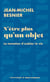 N'être plus qu'un objet - La tentation d'oublier la vie