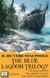 The Blue Lagoon Trilogy: The Blue Lagoon, The Garden of God, The Gates of Morning. Illustrated
