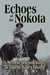 Echoes of the Nokota - A Memoir of Frank Kunz