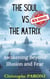 The Soul vs. The Matrix - Matrix, #3