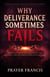 Why Deliverance Sometimes Fails: Unmasking Spiritual Obstacles and Winning the War for Lasting Deliverance: Break Evil Cycles Through Spiritual Warfare