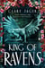 King of Ravens - The instant #1 SUNDAY TIMES bestseller! Your next dark, sexy romantasy obsession