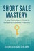 Short Sale Mastery A Real Estate Agent's Guide To Navigating Distressed Properties