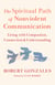 The Spiritual Path of Nonviolent Communication - Living with Compassion, Connection, and Understanding
