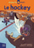 Savais-tu? - Sport 1 - Le hockey