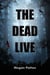 The Dead Live