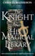 The Knight & His Magical Library - The Castle in Kilkenny: Fairy Tales, #2