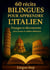 60 Récits bilingues pour apprendre l'Italien - Voyages et Découvertes pour Jeunes et Adultes Débutants