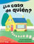 ¿La casa de quién?
