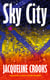 Sky City - The dazzling new novel from the Women’s Prize-shortlisted author of Fire Rush
