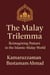 The Malay Trilemma: Reimagining Pattani in the Islamic-Malay World - Southeast Asian Studies