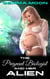 The Pregnant Biologist and Her Alien: A Steamy Scifi Erotica - The Alien Surrogacy Experiments, #3