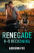 Renegade K-9 Reckoning