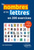 Les nombres et les lettres en 200 exercices - Remise à niveau en français