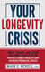 Your Longevity Crisis