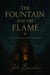 The Fountain and the Flame