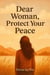 Dear Woman, Protect Your Peace
