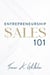 Entrepreneurship $ales 101 - The Entrepreneurship Series, #2