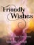 Friendly Wishes (A Wishes Come True Story) - Wishes Come True, #1.5