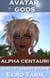Avatar Gods ~ Alpha Centauri - Avatar Gods, #3