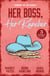 Her Boss, Her Rancher: Sunrise On The Ranch - Cowboy Proud (Wild Western Heat) / Expecting the Rancher's Child / Heart of a Texan