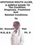 Aphthous Mouth Ulcers,  A  Simple  Guide  To  The Condition, Diagnosis, Treatment  And  Related Conditions