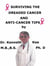 Surviving  The   Dreaded  Cancer  And  Anti-cancer Tips