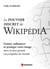 Le pouvoir discret de wikipédia - Exister, influencer et protéger votre image dans la plus grande encyclopédie du monde