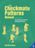 The Checkmate Patterns Manual - The Killer Moves Everyone Should Know