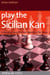 Play the Sicilian Kan: - A Dynamic And Flexible Repertoire For Black
