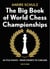 The Big Book of World Chess Championships - 46 Title Fights - from Steinitz to Carlsen