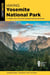 Hiking Yosemite National Park - A Guide to 62 of the Park's Greatest Hiking Adventures