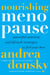 Nourishing Menopause - Powerful Nutrition and Lifestyle Strategies to Feel Your Best